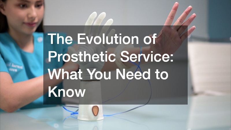 The Evolution of Prosthetic Service  What You Need to Know